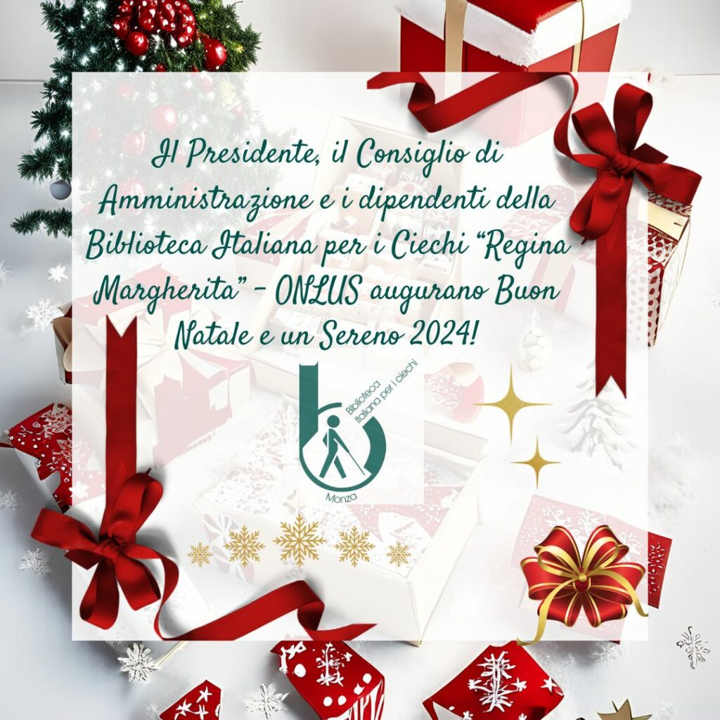 Immagine a tema natalizio raffigurante fiocchi, albero di Natale, scatole di regali e altri addobbi con la scritta "Il Presidente, il Consiglio di Amministrazione e i Dipendenti della Biblioteca Italiana per i Ciechi "Regina Margherita" - ONLUS augurano Buon Natale e un Sereno 2024!"